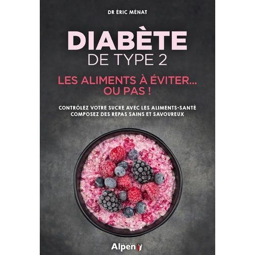 Diabète De Type 2 - Les Aliments À Éviter - Ou Pas !