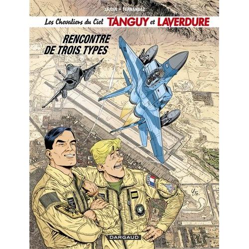 Les Chevaliers Du Ciel Tanguy Et Laverdure Tome 5 - Rencontre De Trois Types
