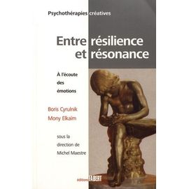 Entre Résilience Et Résonnance - A L'écoute Des Émotions