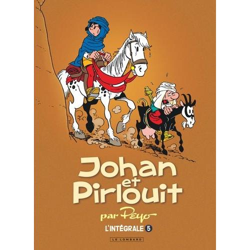 Johan Et Pirlouit L'intégrale Tome 5 - La Horde Du Corbeau - Les Troubadours De Roc-À-Pic - La Nuit Des Sorciers - La Rose Des Sables