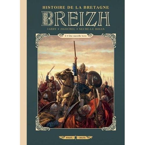 Breizh Histoire De La Bretagne Tome 2 - Une Nouvelle Terre