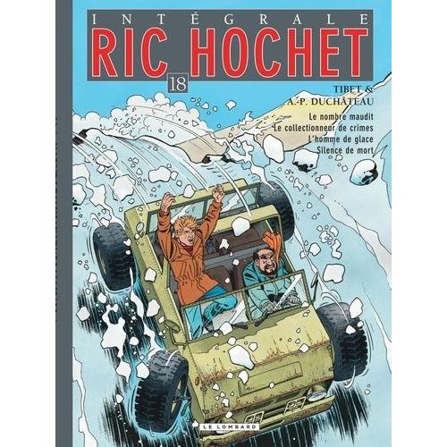 Ric Hochet L'intégrale Tome 18 - Le Nombre Maudit - Le Collectionneur De Crimes - L'homme De Glace - Silence De Mort