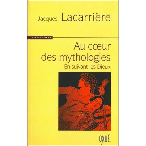 Au Coeur Des Mythologies - En Suivant Les Dieux
