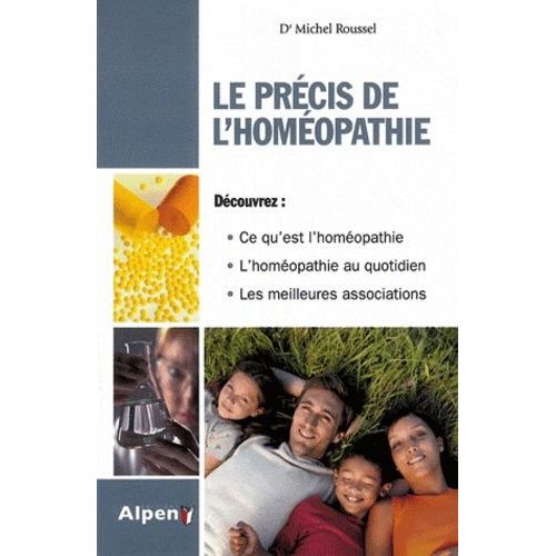 Le Précis De L'homéopathie - Le Guide Familial De L'homéopathie