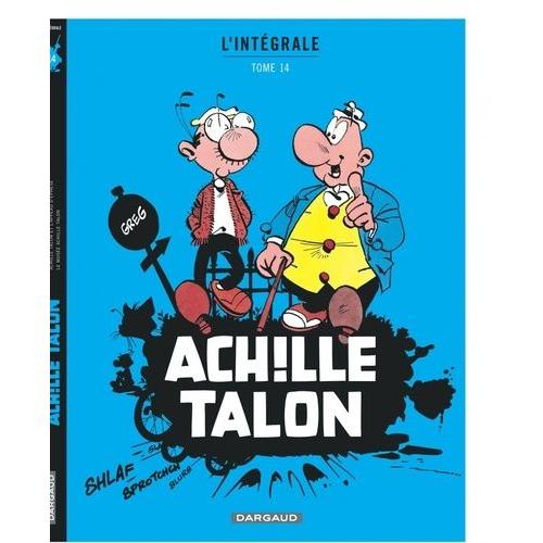 Achille Talon L'intégrale Tome 14 - Talon (Achille, Pour Les Dames) - Achille Talon Et L'appeau D'ephèse - Le Musée Achille Talon