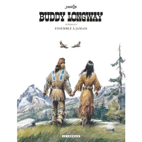 Buddy Longway : Intégrale Tome 5 - Ensemble À Jamais