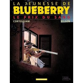 La Jeunesse De Blueberry Tome 9 - Le Prix Du Sang