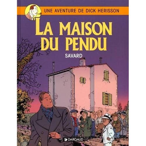 Une Aventure De Dick Hérisson Tome 8 - La Maison Du Pendu
