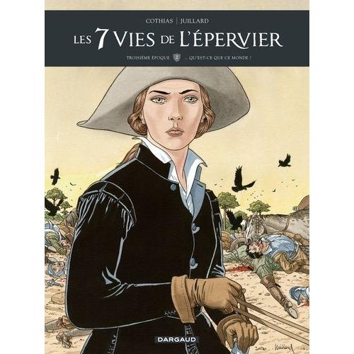 Les 7 Vies De L'epervier Tome 2 - Troisième Époque - Qu'est-Ce Que Ce Monde ?