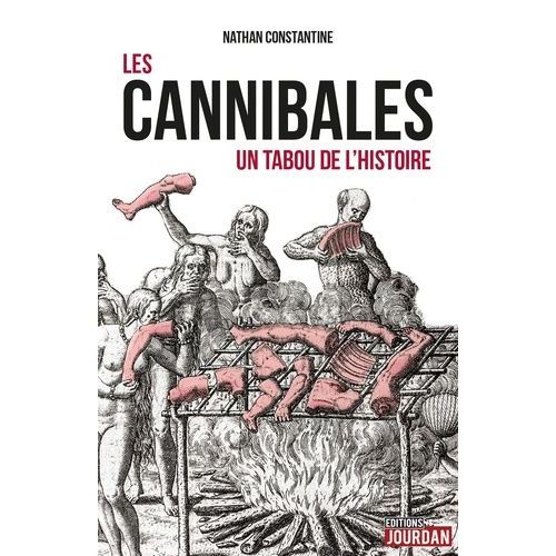 Les Cannibales - Un Tabou De L'histoire