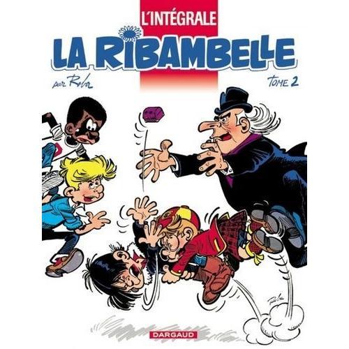 La Ribambelle, L'intégrale Tome 2 - La Ribambelle Enquête - La Ribambelle Contre-Attaque - La Ribambelle Aux Galopingos