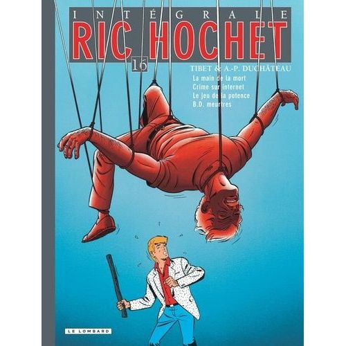 Ric Hochet L'intégrale Tome 16 - La Main De La Mort - Crime Sur Internet - Le Jeu De La Potence - Bd Meurtres