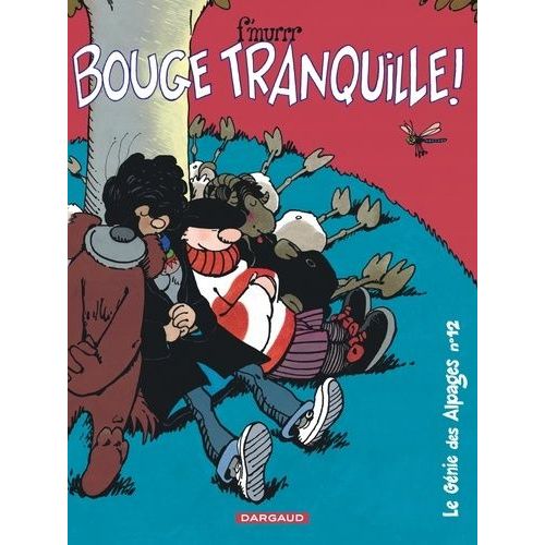 Le Génie Des Alpages Tome 12 - Bouge Tranquille