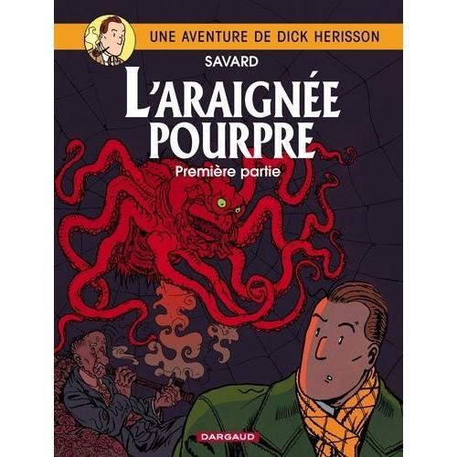 Une Aventure De Dick Hérisson Tome 11 - L'araignée Pourpre - Volume 1, Le Second Testament Du Docteur Nulpar