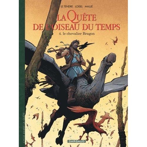 La Quête De L'oiseau Du Temps - Avant La Quête Tome 4 - Le Chevalier Bragon