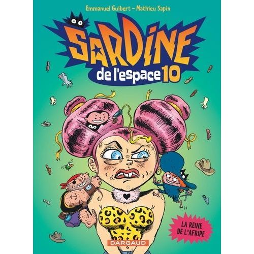 Sardine De L'espace Tome 10 - La Reine De L'afripe