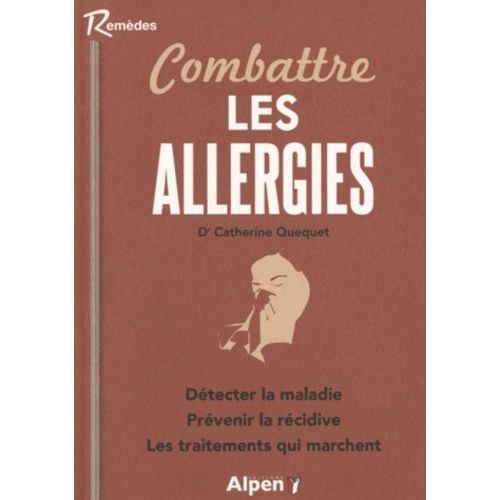 Combattre Les Allergies - Souffrir N'est Plus Une Fatalité