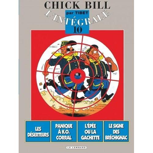 L'intégrale Chick Bill Tome 10 : Les Déserteurs - Panique À K.O. Corral - L'épée Ou La Gachette - Le Signe Des Bréchignac