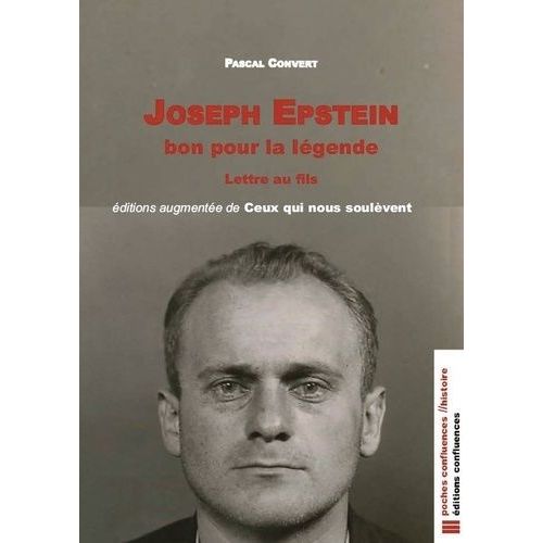 Joseph Epstein, Bon Pour La Légende - Lettre Au Fils, Édition Augmentée De Ceux Qui Nous Soulèvent