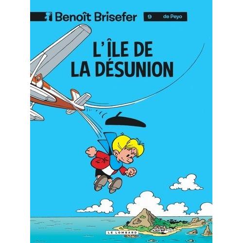 Benoît Brisefer Tome 9 - L'île De La Désunion