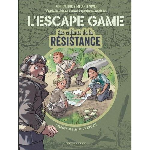 L'escape Game Les Enfants De La Résistance Tome 1 - L'évasion De L'aviateur Anglais