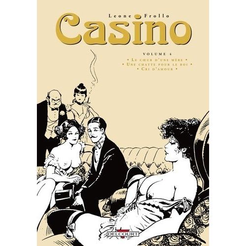 Casino - Tome 4 - Le Coeur D'une Mère - Une Chatte Pour Le Roi - Cri D'amour
