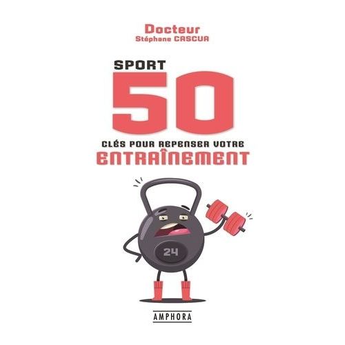 Sport - 50 Clés Pour Repenser Votre Endurance