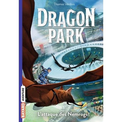 Dragon Park Tome 1 - L'attaque Des Nemrogs