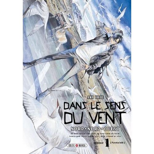 Dans Le Sens Du Vent - Nord, Nord-Ouest - Tome 1