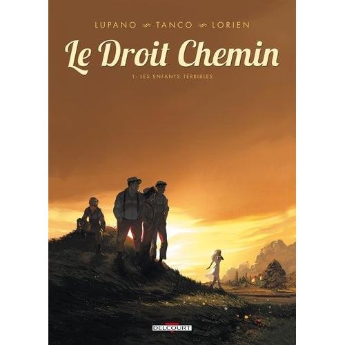 Le Droit Chemin Tome 1 - Les Enfants Terribles