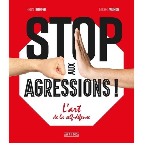 Stop Aux Agressions ! - L'art De La Self-Défense
