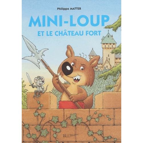 Mini-Loup Et Le Chateau Fort