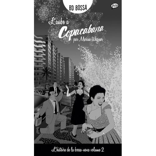 L'aube À Copacabana - L'histoire De La Bossa-Nova Tome 2 (2 Cd Audio)