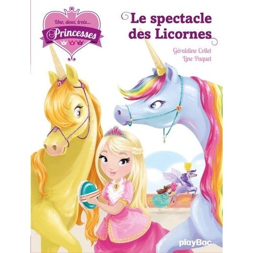 Une, Deux, Trois - Princesses Tome 7 - Le Spectacle Des Licornes