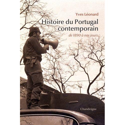 Histoire Du Portugal Contemporain - De 1890 À Nos Jours