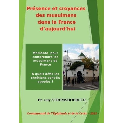 Présence Et Croyances Des Musulmans Dans La France D'aujourd'hui - Mémento Pour Comprendre Les Musulmans De France - A Quels Défis Les Chrétiens Sont-Ils Appelés ?