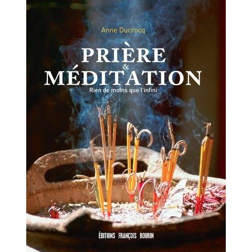 Prière Et Méditation - Rien De Moins Que L'infini