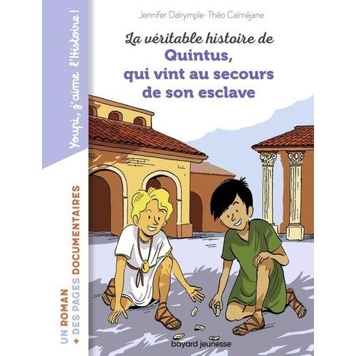 La Véritable Histoire De Quintus Qui Vint Au Secours De Son Esclave