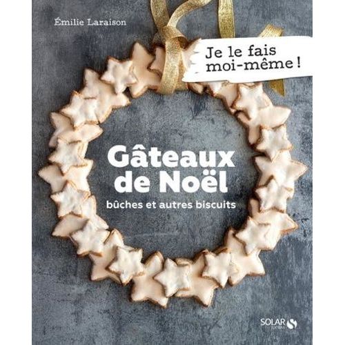 Gâteaux De Noël - Bûches Et Autres Biscuits
