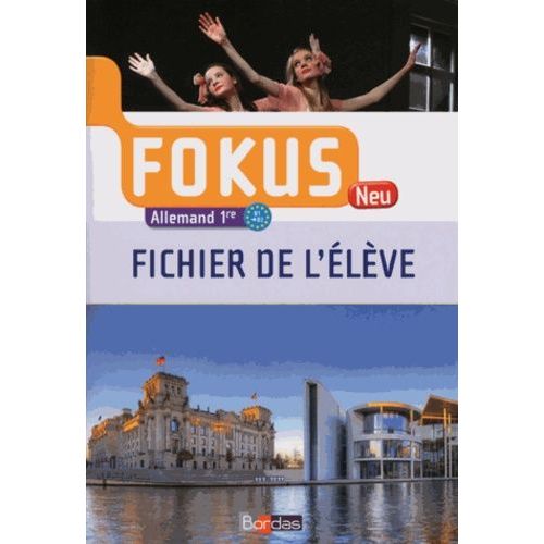 Allemand 1re B1-B2 Fokus Neu - Fichier De L'élève