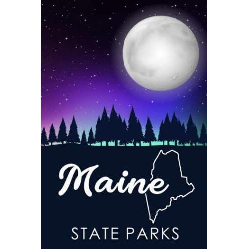 List Of Maine State Parks: Maine State Park Checklist | Description Of All Parks, Address, Activities, Facilities, Passport & Stamp...And More | Journal Of Maine State Parks