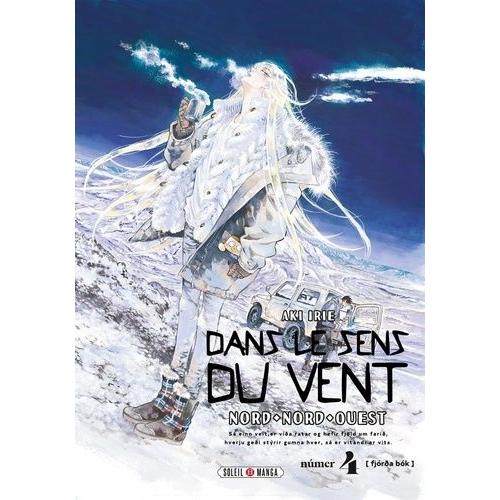 Dans Le Sens Du Vent - Nord, Nord-Ouest - Tome 4