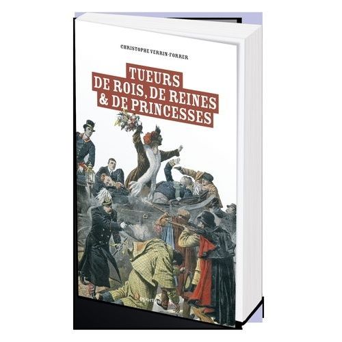 Tueurs De Rois, De Reines, De Princes & De Puissants