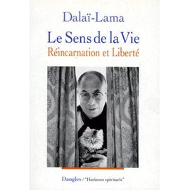 Le Sens De La Vie - Reincarnation Et Liberte