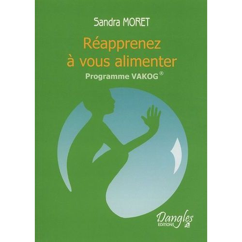 Réapprenez À Vous Alimenter - Programme Vakog