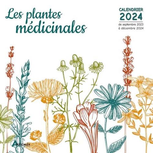 Les Plantes Médicinales - Calendrier De Septembre 2023 À Décembre 2024