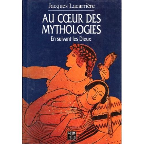 Au Coeur Des Mythologies - En Suivant Les Dieux