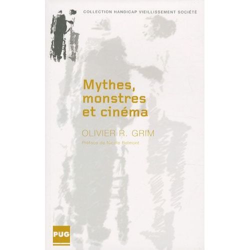 Mythes, Monstres Et Cinéma - Aux Confins De L'humanité