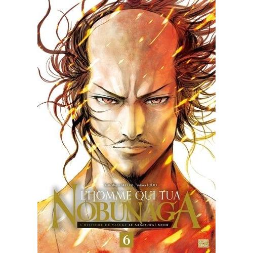 Homme Qui Tua Nobunaga (L') - Tome 6