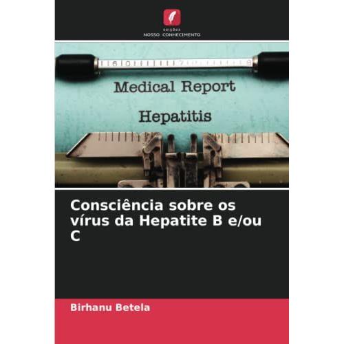 Consciência Sobre Os Vírus Da Hepatite B E/Ou C